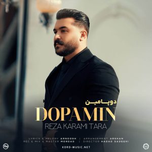 دانلود آهنگ دوپامین رضا کرمی تارا